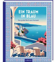 Travel Literature Ein Traum in Blau Ars Edition