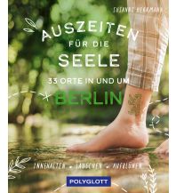 Travel Guides Germany Auszeiten für die Seele in Berlin und Umgebung Polyglott-Verlag