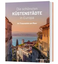 Die schönsten Küstenstädte in Europa Polyglott-Verlag