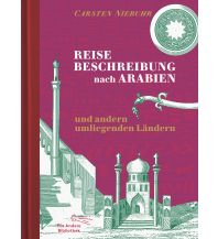 Reiselektüre Reisebeschreibung nach Arabien und andern umliegenden Ländern Die Andere Bibliothek