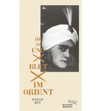 Travel Literature Öl und Blut im Orient Die Andere Bibliothek