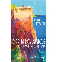 Reiselektüre Der Berg Athos - Reise nach Griechenland Die Andere Bibliothek