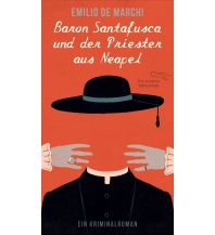 Reiselektüre Baron Santafusca und der Priester aus Neapel Die Andere Bibliothek