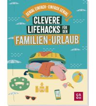 Travel Literature Clevere Lifehacks für den Familien-Urlaub Foto-Kunstverlag Groh