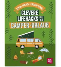 Campingführer Clevere Lifehacks für den Camper-Urlaub Foto-Kunstverlag Groh