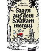 Reiselektüre Sagen aus dem Salzkammergut Ennsthaler Gesellschaft m.b.H. & Co. KG