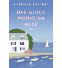 Travel Literature Das Glück wohnt am Meer Thiele Verlag