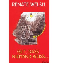Gut, dass niemand weiss ... Obelisk-Verlag