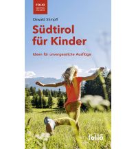 Reisen mit Kindern Südtirol für Kinder Folio Verlag