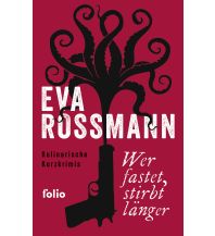 Travel Literature Wer fastet, stirbt länger Folio Verlag