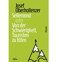 Reiselektüre Sellemond oder Von der Schwierigkeit, Touristen zu töten Folio Verlag