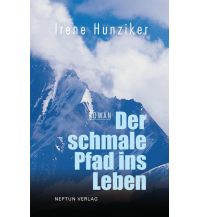 Bergerzählungen Der schmale Pfad ins Leben Neptun Verlag