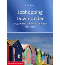 Jobhopping Down Under - Jobs, Praktika, Working Holiday - Australien Interconnections Reisen und Arbeiten Georg Beckmann