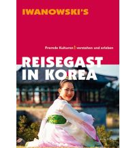 Travel Guides Asia Reisegast in Korea - Kulturführer von Iwanowski Iwanowski GmbH. Reisebuchverlag