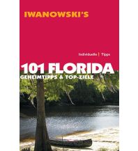 Reiseführer 101 Florida - Reiseführer von Iwanowski Iwanowski GmbH. Reisebuchverlag