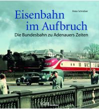 Eisenbahn im Aufbruch GeraMond Verlag GmbH