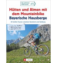Radführer Deutschland Hütten und Almen mit dem Mountainbike Bayerische Hausberge Josef Berg Verlag im Bruckmann Verlag