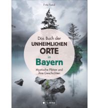 Das Buch der unheimlichen Orte in Bayern Josef Berg Verlag im Bruckmann Verlag
