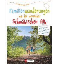 Familienwanderungen auf der westlichen Schwäbischen Alb Josef Berg Verlag im Bruckmann Verlag