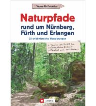 Naturpfade rund um Nürnberg, Fürth und Erlangen Josef Berg Verlag im Bruckmann Verlag