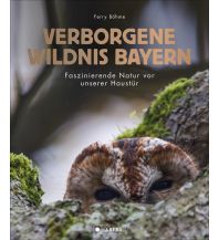 Verborgene Wildnis Bayern Josef Berg Verlag im Bruckmann Verlag