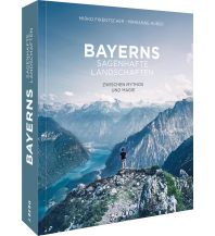 Bayerns sagenhafte Landschaften Josef Berg Verlag im Bruckmann Verlag