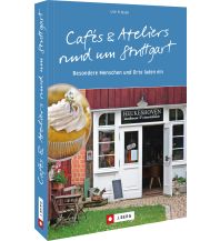 Reiseführer Deutschland Cafés und Ateliers rund um Stuttgart Josef Berg Verlag im Bruckmann Verlag