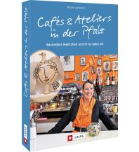 Reiseführer Deutschland Cafés und Ateliers in der Pfalz Josef Berg Verlag im Bruckmann Verlag