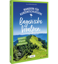 Wanderführer Wandern für Kurzentschlossene Bayerische Hausberge Josef Berg Verlag im Bruckmann Verlag