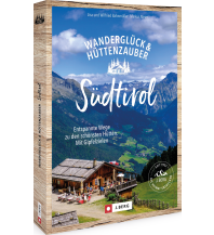 Wanderführer Wanderglück & Hüttenzauber Südtirol Josef Berg Verlag im Bruckmann Verlag