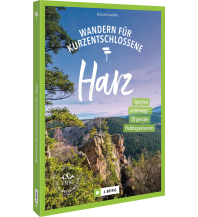 Wandern für Kurzentschlossene Harz Bruckmann Verlag