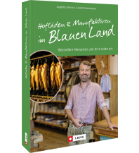 Hofläden und Manufakturen im Blauen Land Josef Berg Verlag im Bruckmann Verlag