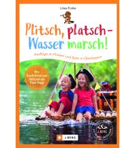 Reiseführer Deutschland Plitsch, platsch – Wasser marsch! Josef Berg Verlag im Bruckmann Verlag