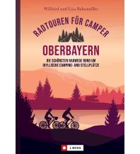 Radführer Deutschland Radtouren für Camper Oberbayern Josef Berg Verlag im Bruckmann Verlag