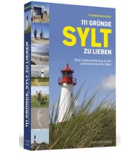 Reiseführer Deutschland 111 Gründe, Sylt zu lieben Schwarzkopf & Schwarzkopf