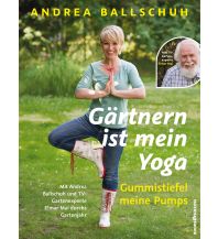 Gärtnern ist mein Yoga, Gummistiefel meine Pumps Plassen