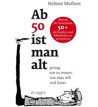 Ab 50 ist man alt … genug, um zu wissen, was man will und kann Plassen