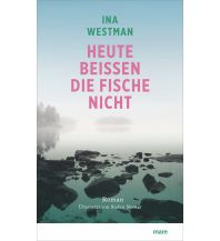 Heute beißen die Fische nicht Mare Buchverlag