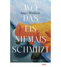 Reiselektüre Wo das Eis niemals schmilzt Mare Buchverlag