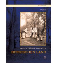 Wie es früher zuging im Bergischen Land Sutton Verlag GmbH