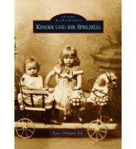 Kinder und ihr Spielzeug Sutton Verlag GmbH