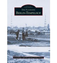 Der Flughafen Tempelhof Sutton Verlag GmbH