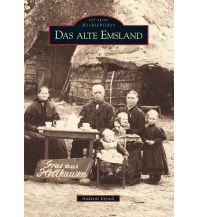 Das alte Emsland Sutton Verlag GmbH