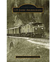 125 Jahre Arlbergbahn Sutton Verlag GmbH