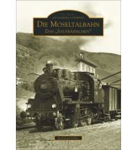 Die Moseltalbahn Sutton Verlag GmbH