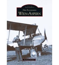 Der Flughafen Wien-Aspern Sutton Verlag GmbH