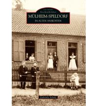 Mülheim-Speldorf in alten Ansichten Sutton Verlag GmbH