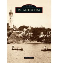 Das alte Roding Sutton Verlag GmbH