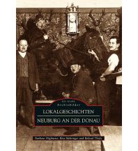 Lokalgeschichten Neuburg an der Donau Sutton Verlag GmbH