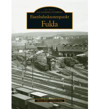 Eisenbahnknotenpunkt Fulda Sutton Verlag GmbH